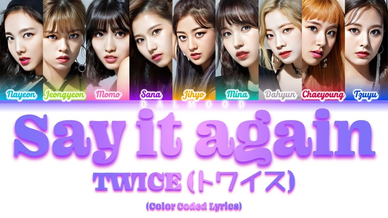 TWICE (トワイス) - Say it again [Color Coded Lyrics Kan|Rom|Eng]