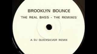 Brooklyn Bounce - The Real Bass Dj Quicksilver Remix 1997