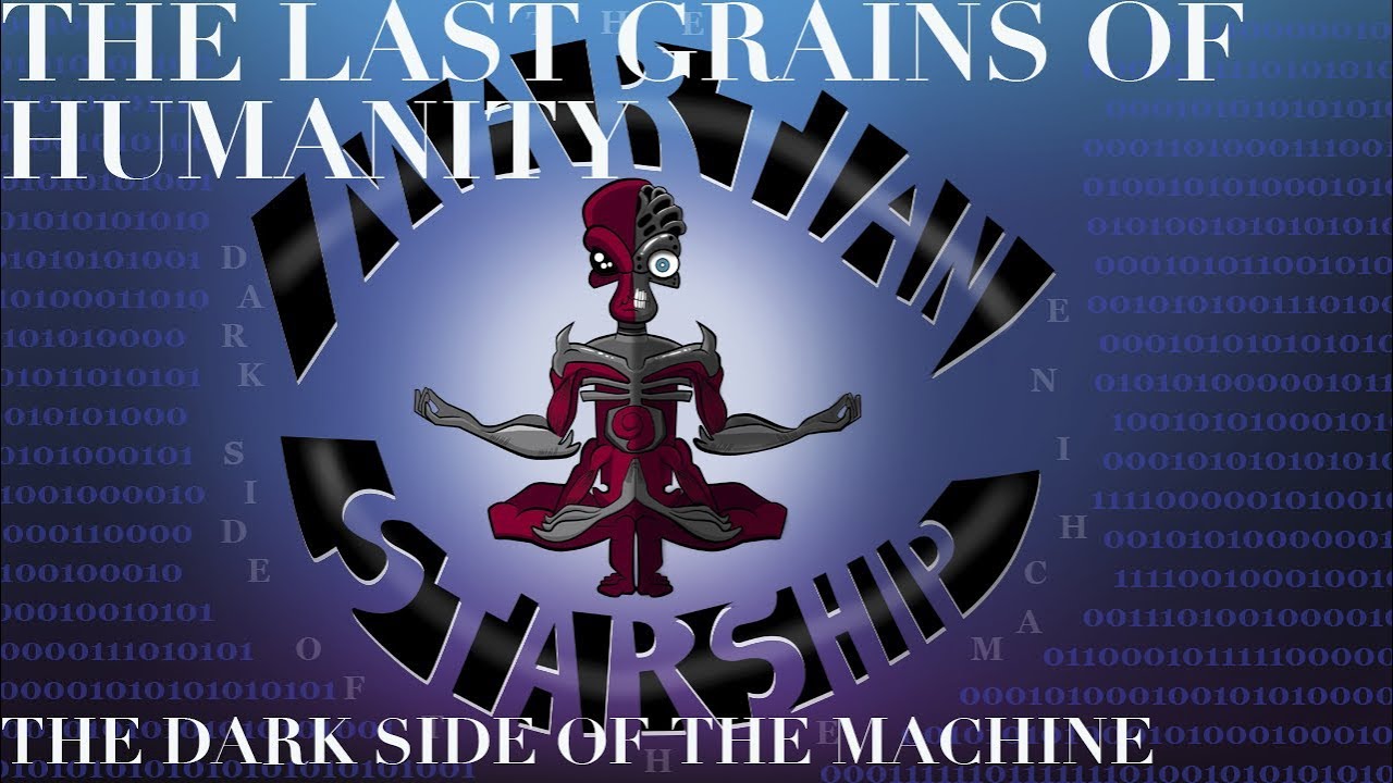Guarda THE MARTIAN STARSHIP - The Last Grains Of Humanity (THE DARK SIDE OF THE MACHINE) su YouTube Guarda THE MARTIAN STARSHIP - The Last Grains Of Humanity (THE DARK SIDE OF THE MACHINE) su YouTube