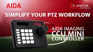 Simplify Your PTZ Workflow with the AIDA Imaging CCU Mini Controller