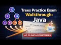 Trees Practice Exam Walkthrough: Java | AP CS Data Structures 