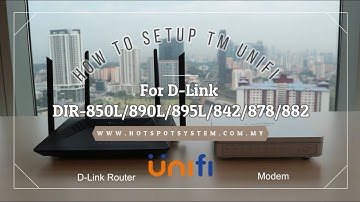 How to Setup TM UniFi For D-Link DIR-850L / DIR-890L / DIR-895L / DIR-842 / DIR-878 / DIR-882