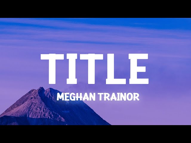 Meghan Trainor - Title (Official Music Video) 