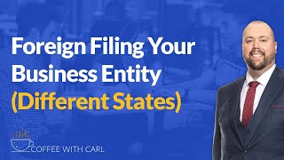 Foreign Filing Your Business Entity Different States
