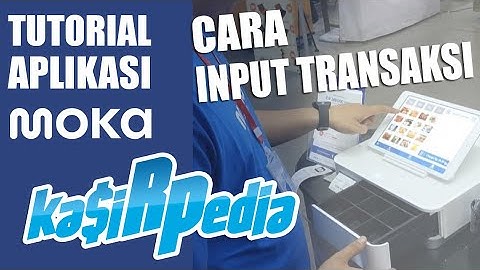 Tutorial Moka POS - Aplikasi - Transaksi Kasir