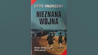 Otto Skorzeny - Nieznana wojna. 7