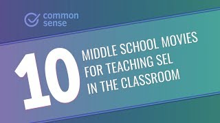10 Middle School Movies for Teaching SEL in the Classroom