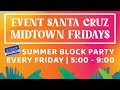 2024 event santa cruz midtown fridays summer block party