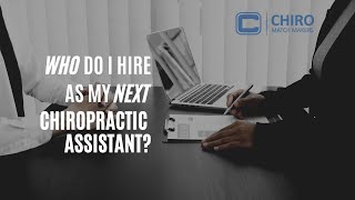 Who Do I Hire as My Next Chiropractic Assistant? | CA Pro Tip #3  🤔