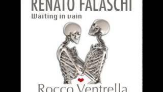 Renato Falaschi with Rocco Ventrella   Waiting In Vain Unofficial