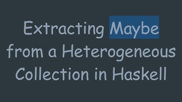 Extracting Maybe from a Heterogeneous Collection in Haskell