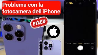 Come risolvere il problema con la fotocamera dell'iPhone che non funziona