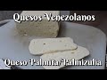 Quesos Venezolanos: Queso Palmita o Palmizulia