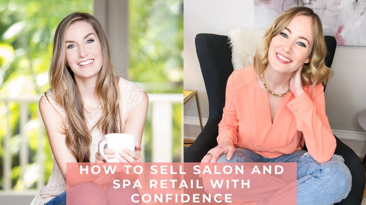 How to sell salon and spa retail with confidence (even if selling makes ...