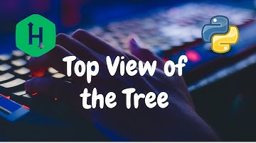 126 - Tree: Top View | Trees | Hackerrank Solution | Python