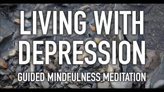 Guided Mindfulness Meditation on Depression  20 minutes  help to cope