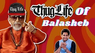 My Favorite Thug Life Moments Of Balasaheb Thackeray