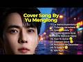 YU MENGLONG SAD SONG COLLECTION 🎧 Broken Heart Covers by Yu Menglong 💔😭 #yumenglong #sadsong #viral
