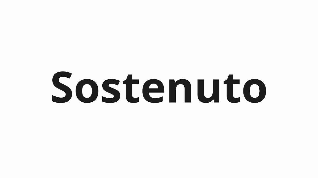 How to pronounce Sostenuto - YouTube