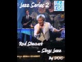 The Music Room's Jazz Series 2 - Feat  Rod Stewart ...Sings Jazz (04.04.11)