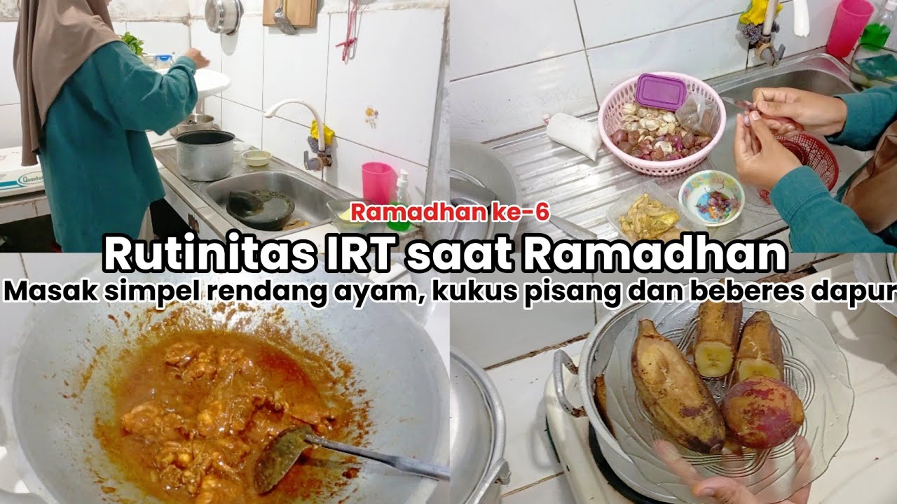 Rutinitas IRT saat Ramadhan ke-6 | Masak simpel rendang ayam, kukus pisang kepok, beberes di dapur 