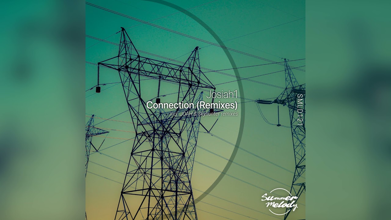 Josiah1 - Connection (Skyhunter Remix) [Summer Melody]