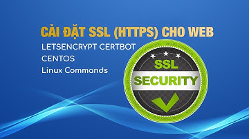Cách cài đặt SSL (HTTPS) cho website PHP sử dụng letsencrypt certbot (CENTOS 7/ LINUX COMMANDS)