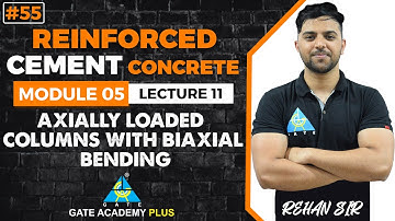 #55 | Module-V | Lecture 11 | Axially Loaded Columns with Biaxial Bending | RCC By Rehan Sir
