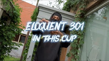 Eloquent 301 - In This Cup (Official Music Video)