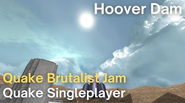 Quake Singleplayer - Quake Brutalist Jam  - Hoover Dam (qbj_annihilator)