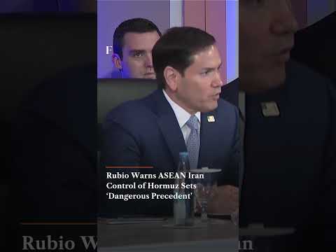 Iran's Control of Hormuz Sets ‘Dangerous Precedent’, Rubio Warns ASEAN