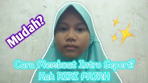 Cara Membuat Intro Seperti Kak RIRI FAJRH | Mudah |