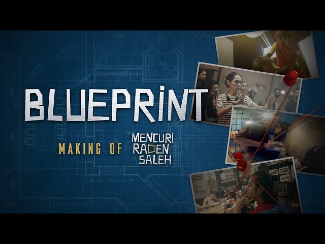 BLUEPRINT: MAKING OF MENCURI RADEN SALEH | FILM MENCURI RADEN SALEH SEDANG TAYANG DI BIOSKOP class=