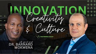 INNOVATION, CREATIVITY & CULTURE WITH DR. BARNARD MOKWENA | PODCAST 46