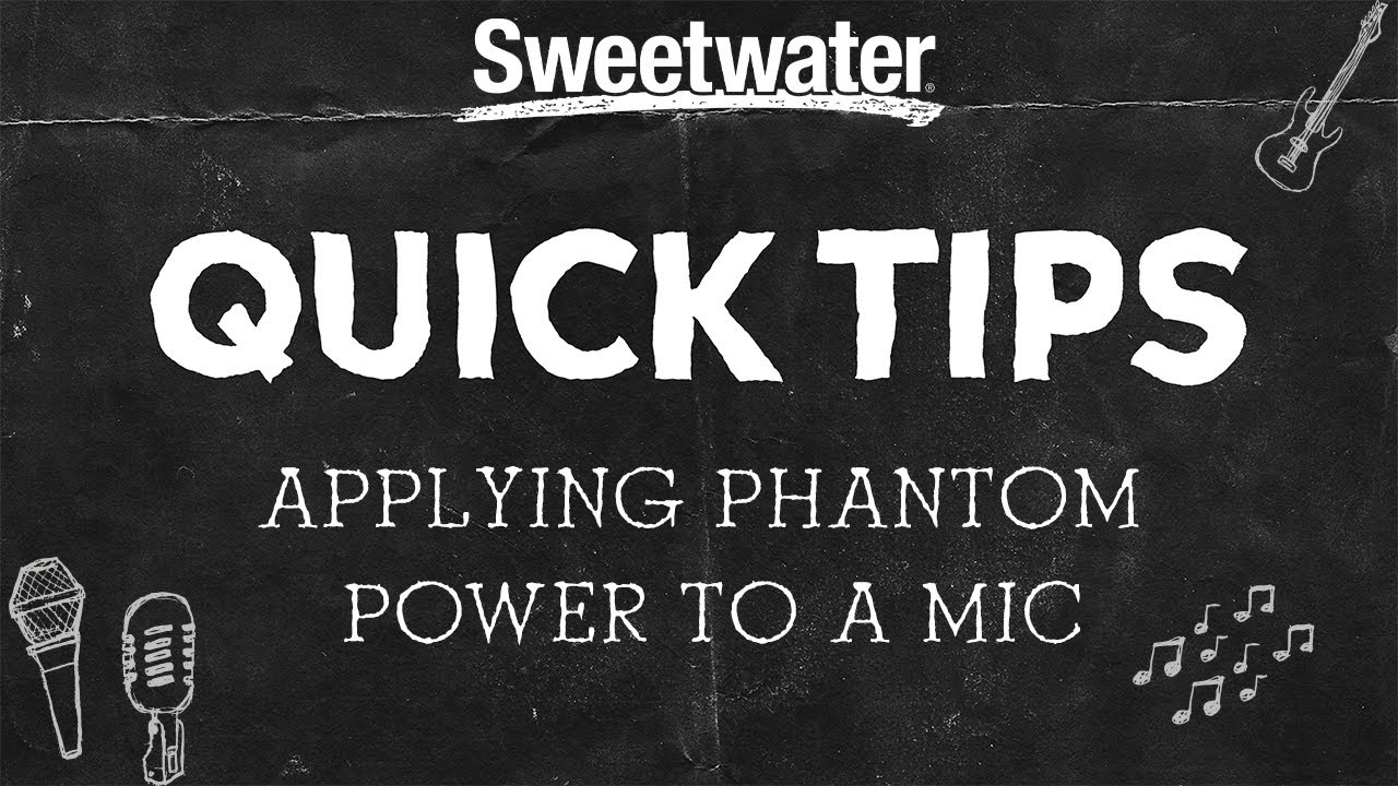 Quick Tips Phantom Power YouTube