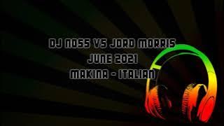 Dj Noss Vs Jord Morris - June 2021 - Makina & Italian Mix