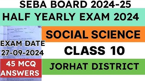 Class 10 half yearly exam question paper 2024 | Social Science | Jorhat District | seba |MCQ answers