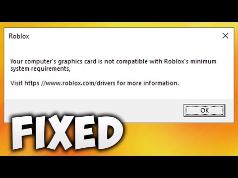How To Fix Your Computer's Graphics Card Is Not Compatible With Roblox Minimum System Requirements