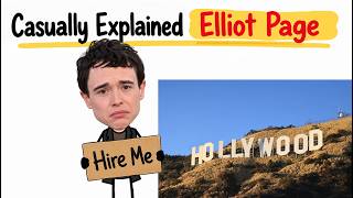 Casually Explained : Elliot page