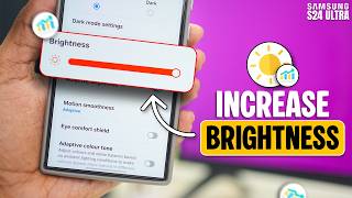 S24 Ultra Screen Too Dim You’re Missing This Hidden Brightness Setting!