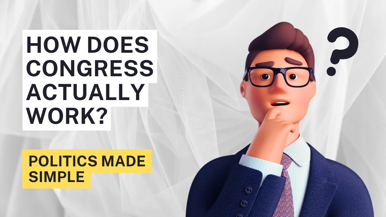 How Does Congress Actually Work (Explained Simply)