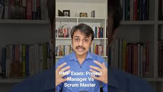 PMP Exam: Role of Project Manager Vs Scrum Master