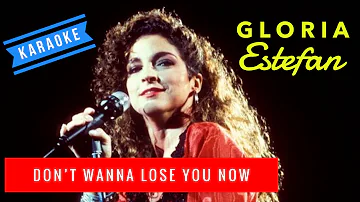 Don't Wanna Lose You Now, Gloria Estefan, Karaoke (-4)