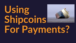 Using Shipcoins For Payments?