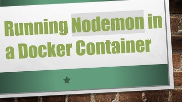 Running Nodemon in a Docker Container