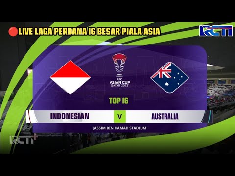 🔴Live RCTI - INDONESIA VS AUSTRALIA | SIARAN LANGSUNG LAGA PERDANA 16 BESAR PIALA ASIA QATAR