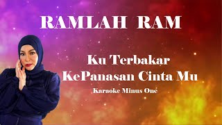 Download Lagu Ramlah Ram ~ Ku Terbakar KePanasan Cinta Mu   Karaoke Minus1 MP3