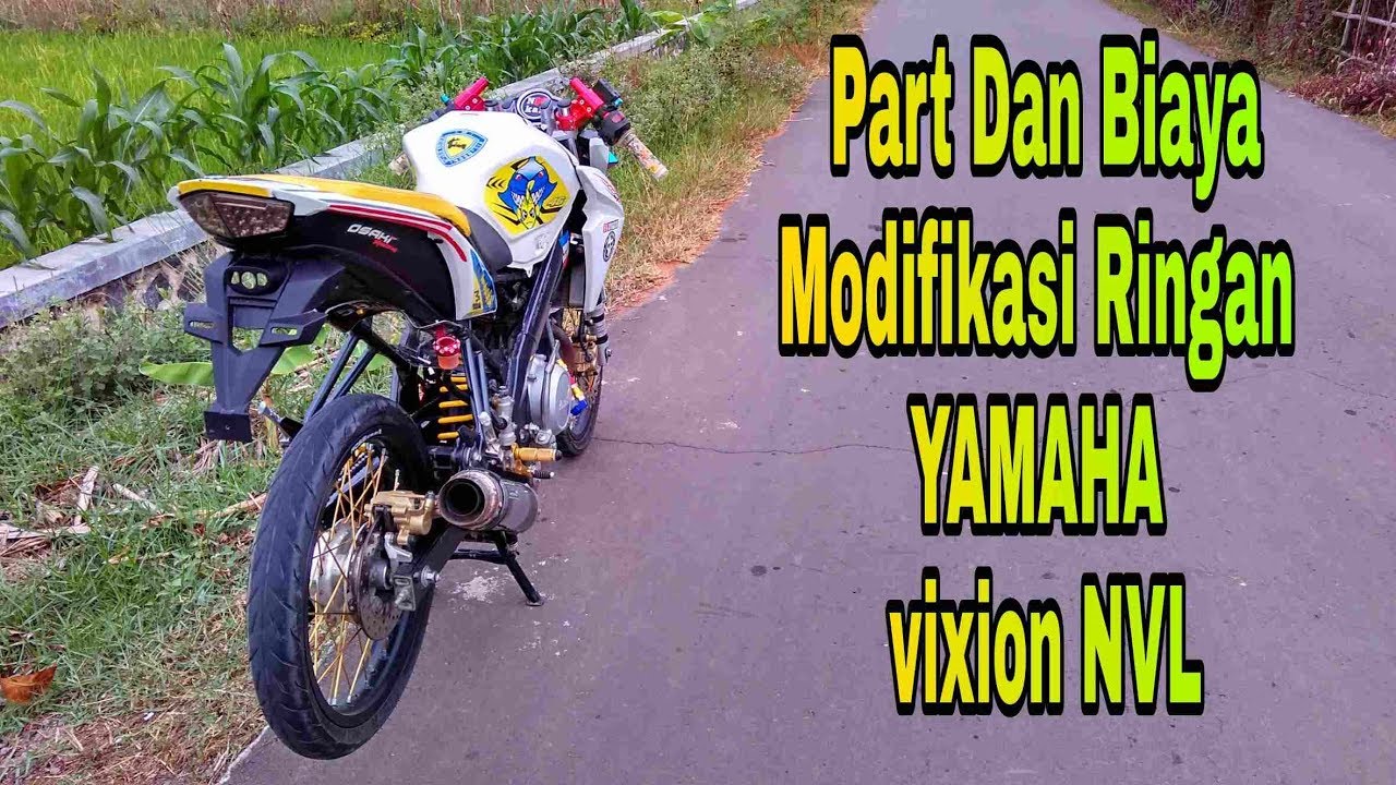 Biaya Modifikasi Yamaha Vixion Nvl Tampilan Racing Youtube