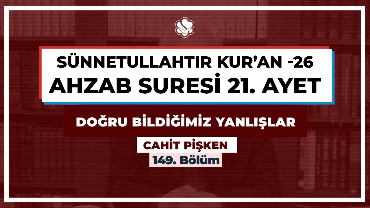 Sünnetullahtır Kur'an -26 Ahzab Suresi 21. Ayet | Doğru Bildiğimiz Yanlışlar
