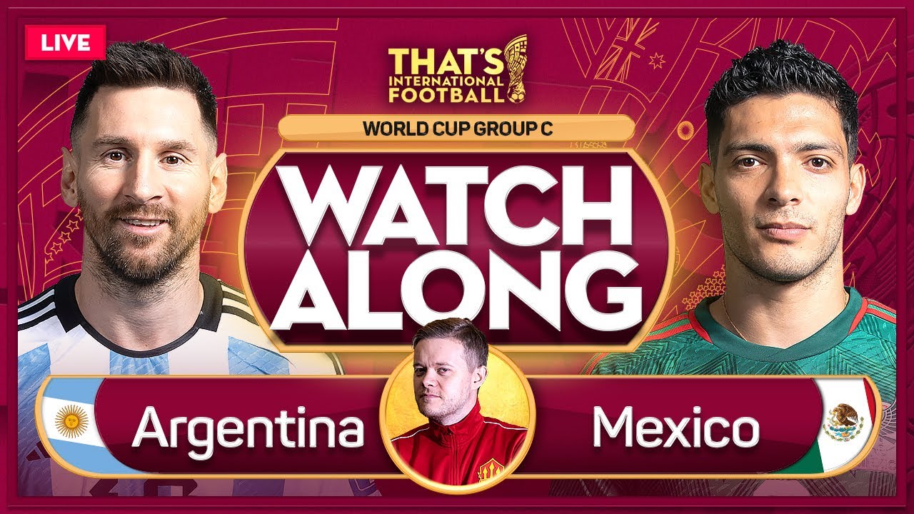 ARGENTINA vs MEXICO LIVE Stream Watchalong | QATAR 2022